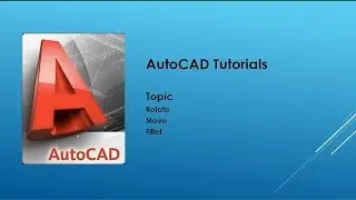 AutoCAD Tutorial,Basics Modified Commands - Rotate,Move,Fillet (Lesson 2 )