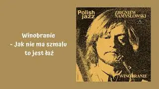 Zbigniew Namysłowski - Winobranie - Jak nie ma szmalu to jest łaź [Official Audio]