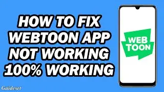 Fix Webtoon App Not Working | Fix Webtoon Not Loading | Is Webtoon Down