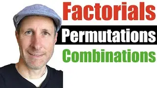 Factorials, PERMUTATIONS & Combinations | solving n-choose-k problems
