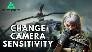 How to Change Camera Sensitivity in Delta Force 2025