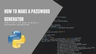 How to make a Password Generator in Python
