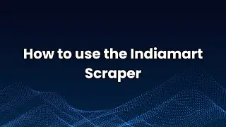 How to use the  Indiamart Scraper