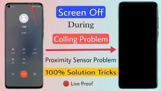 Screen off during call 2023 | Proximity sensor problem 100% solution Tricks| Call screen off problem