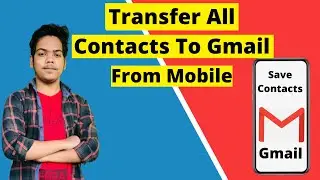 How To Transfer Phone Number to Gmail || Save Phone Number To Gmail Account