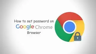How to set a password | lock a Google Chrome browser