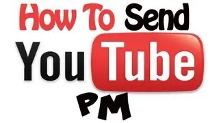 How To Send A Personal Message (PM) On Youtube