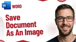 How To Save Document As An Image In Microsoft Word [2026 Guide]
