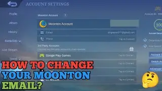 HOW TO CHANGE YOUR MOONTON ACC EMAIL ADDRESS - MLBB