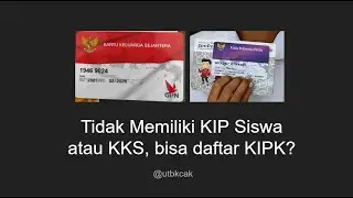 Tidak Memiliki KIP atau KKS, Apakah bisa daftar KIP Kuliah?
