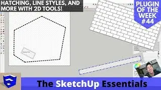 SketchUp Hatching, Lineweights, Line Styles, and More with 2D Tools - Extension of the Week #44