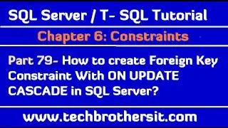 How to create Foreign Key Constraint With ON UPDATE CASCADE in SQL Server - SQL Server  Tutorial 79