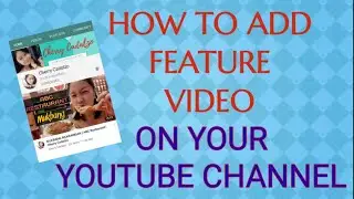 How To Add Feature Video On Your Youtube Channel