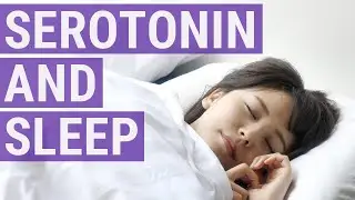 What is Serotonin and how does it affect your sleep?