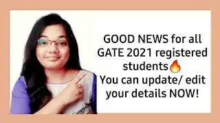 GATE 2021 Important Update💥 | GATE 2021 Application Form Correction started | Edit GATE form details
