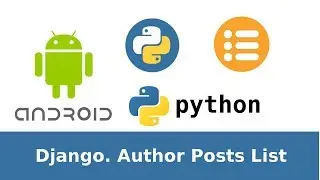 8 of 31. Django+Android tutorial. Create Blog. Author Posts List