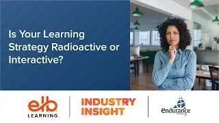 Is Your Learning Strategy Radioactive or Interactive?