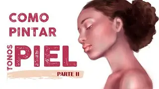 Tonos Piel: Técnica Digital Parte II