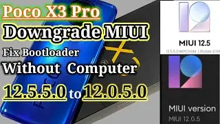 Poco X3 Pro Downgrade MiUi 12.5 to 12 🔴Live Proof Without Computer in 2022.Poco X3pro Downgrade.