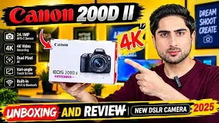 Canon 200d mark ii Unboxing and Review 2025 | Best DSLR Camera for Photography and Videography