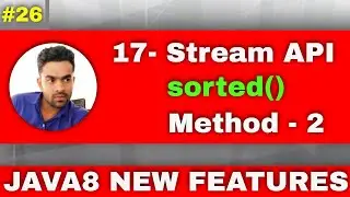 17.Stream API | Benefit of sorted method in stream java | java stream sorted method | Part-2