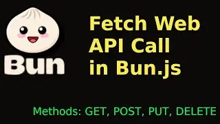 Fetch API Call (GET, POST, PUT, DELETE) from RESTful API in Bun.js | Bun Fetch API