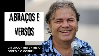 Abraços e Versos - Um Encontro entre o Forró e o Cordel