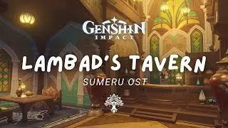 An Evening at Lambad's Tavern 🪔 Relaxing Genshin Impact Music | Sumeru OST 原神 [No Mid-Roll Ads]