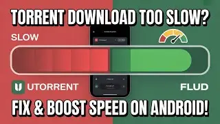 Make Torrents Download Faster on Android (Low Internet)
