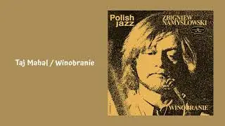 Zbigniew Namysłowski - Taj Mahal / Winobranie [Official Audio]