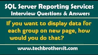 How to display data for each group on new page in SSRS Report - SSRS Interview Questions
