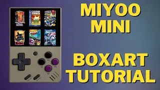 Add Stunning Boxart To Your Miyoo Mini In Two Easy Ways | Complete Tutorial