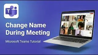 How To Change Name In Microsoft Teams During Meeting - (2026 STEPS)