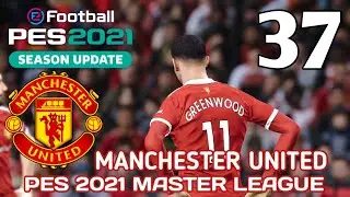 MANCHESTER UNITED MASTER LEAGUE 2021-2022 EP37 | PES 2021 PATCH 2022