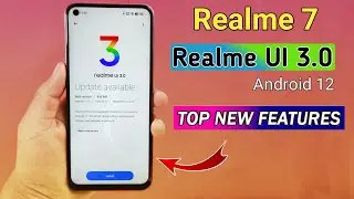 Realme UI 3.0 Update For Realme 7 | Top New Features Of Realme 7 in Realme UI 3.0 Android 12