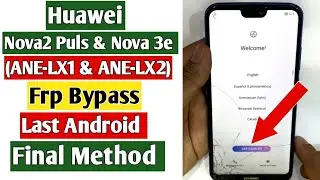 Huawei Nova 3e Frp Bypass 2022/( ANE- LX1 ) Google Account Bypass / Last Android/100%Working✅