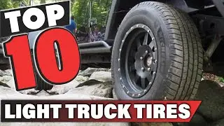 Best Light Truck Tire In 2024 - Top 10 Light Truck Tires Review