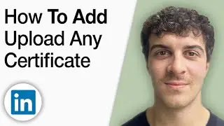 How to Add  Upload Any Certificate to LinkedIn [2025 Full Guide]