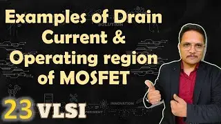 Examples on Drain Current & Operating region in MOSFET | VLSI by Engineering Funda