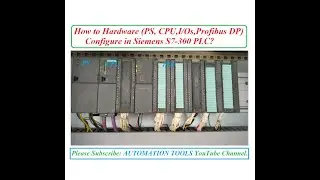 How to Hardware (PS,CPU,I/Os,Profibus DP)Configure of Siemens S7-300 using SIMATIC Manager Software?