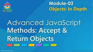 Advanced JavaScript - Module 03 - Part 05 - Methods accepting and returning objects