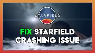 The Ultimate Guide: Starfield Crashing Issues and Fixes! 