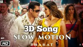 Slow Motion 3D song | Bharat | Salman khan | Disha Patani | Vishal Shekhar feat.Nakash A