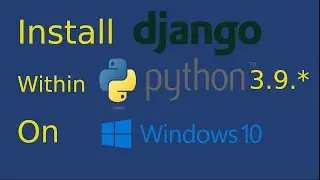How to install Django latest on Windows 10 | How to install Django specific version on Windows 10