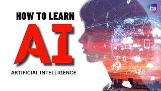 How to Learn Artificial Intelligence - open AI - ai