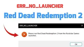 How to fix Please run Red Dead Redemption 2 from the Rockstar Games Launcher