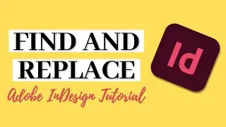 Find and Replace in inDesign | InDesign Tutorial 2022