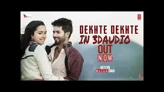Dekhte Dekhte | 3D Audio | Bass Boosted | Atif Aslam | Virtual 3d Audio | HQ | #Trending | #3daudio