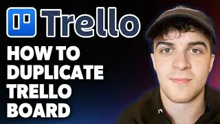 How to Duplicate Trello Board Tutorial [2025 Full Guide]