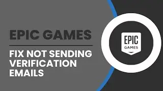 How To Fix Epic Games Not Sending Verification Emails 2024